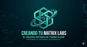 CreandoTuMatrix Labs